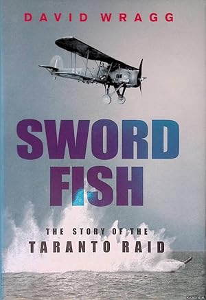 Imagen del vendedor de Swordfish: The Story of the Taranto Raid a la venta por Klondyke