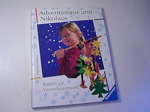 Seller image for Adventsmaus und Nikolaus : Basteln zur Vorweihnachtszeit for sale by Antiquariat Fuchseck