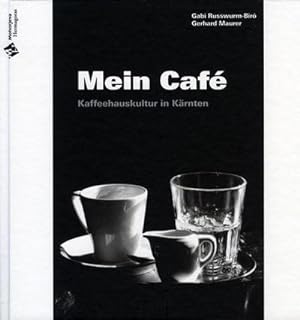 Bild des Verkufers fr Mein Caf : Kaffeehauskultur in Krnten zum Verkauf von AHA-BUCH GmbH