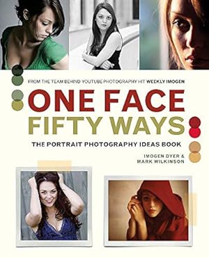 Bild des Verkufers fr One Face, Fifty Ways: The Portrait Photography Ideas Book zum Verkauf von WeBuyBooks