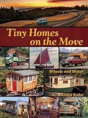 Image du vendeur pour Tiny Homes on the Move: Wheels and Water (Shelter Library of Building Books) mis en vente par WeBuyBooks