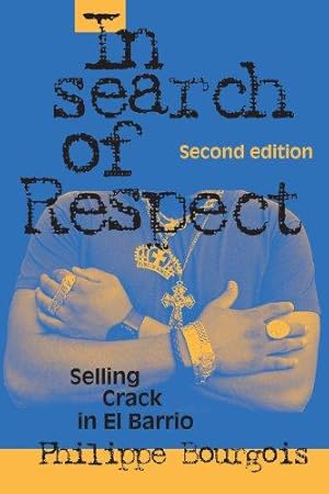 Bild des Verkufers fr In Search of Respect: Selling Crack in El Barrio Second Edition: 10 (Structural Analysis in the Social Sciences, Series Number 10) zum Verkauf von WeBuyBooks