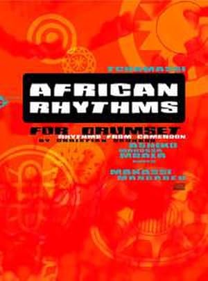 Imagen del vendedor de African Rhythms for Drumsetrhythms from cameroon (ashiko, mbala, : makossa, makassi, mangabeu,tchamassi, bikutsi) a la venta por AHA-BUCH GmbH