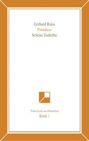 Bild des Verkufers fr Paradiese: Schne Gedichte Neue Lyrik aus sterreich. Band 1 - Ruiss, Gerhard zum Verkauf von AHA-BUCH GmbH