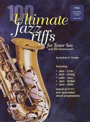 Bild des Verkufers fr 100 Ultimate Jazz Riffs (+CD):for Tenor Saxophone : Gordon, Andrew, Ed zum Verkauf von AHA-BUCH GmbH