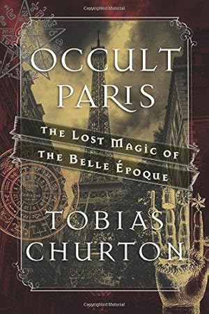 Imagen del vendedor de Occult Paris: The Lost Magic of the Belle  poque a la venta por WeBuyBooks