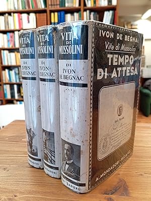 Vita di Benito Mussolini - Vol. I, II, III (opera completa)