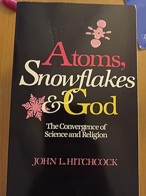 Bild des Verkufers fr Atoms, snowflakes & God : the convergence of Science and Religion zum Verkauf von librisaggi