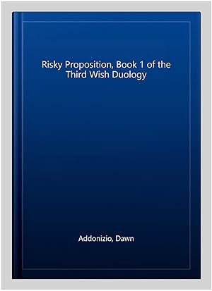 Imagen del vendedor de Risky Proposition, Book 1 of the Third Wish Duology a la venta por GreatBookPricesUK