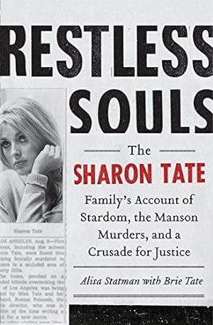Bild des Verkufers fr Restless Souls: The Sharon Tate Family's Account of Stardom, the Manson Murders, and a Crusade for Justice: The Sharon Tate Family's Account of Stardom, Murder and a Crusade zum Verkauf von WeBuyBooks