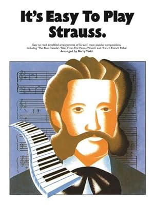 Immagine del venditore per It's easy to play Strauss Simplifiedarrangements of Strauss' most : popular compositions for piano venduto da AHA-BUCH GmbH