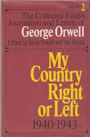 Seller image for The Collected Essays, Journalism and Letters of George Orwell: My Country Right or Left 1940-1943. Volume II for sale by Studio Books