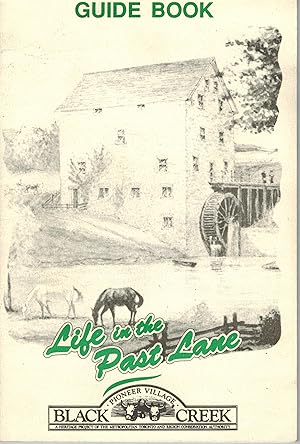 Imagen del vendedor de Life in the Past Lane - Guide Book Black Creek Pioneer Village a la venta por ! Turtle Creek Books  !