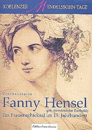 Bild des Verkufers fr Fanny Hensel Ein Frauenschicksalim 19. Jahrhundert : Koblenzer Mendelssohn-Tage, Vortragsreihe Band 4 zum Verkauf von AHA-BUCH GmbH