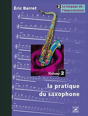 Image du vendeur pour Eric Barret, La Pratique du saxophone Vol.2 Le langage de l'improvisatSaxophone : Partition mis en vente par AHA-BUCH GmbH