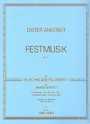 Bild des Verkufers fr FESTMUSIK OP.61 FUER BLECH-BLAESERQUINTETT, PARTITUR UND : STIMMEN (2 TROMP, 2 POS., TUBA) zum Verkauf von AHA-BUCH GmbH