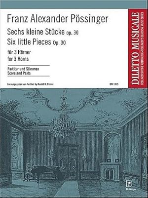 Bild des Verkufers fr 6 kleine Stcke op.30fr 3 Hrner : Partitur und Stimmen zum Verkauf von AHA-BUCH GmbH