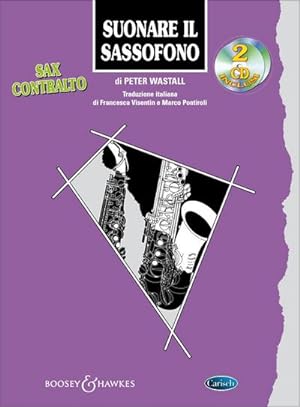 Seller image for Peter Wastall, Suonare Il Sassofono Sax ContraltoSaxophone : Buch + 2 CDs for sale by AHA-BUCH GmbH