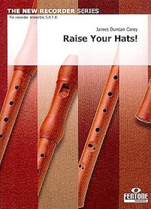 Bild des Verkufers fr Raise your Hats : A Suite for4 recorders (SATB) : score and parts zum Verkauf von AHA-BUCH GmbH