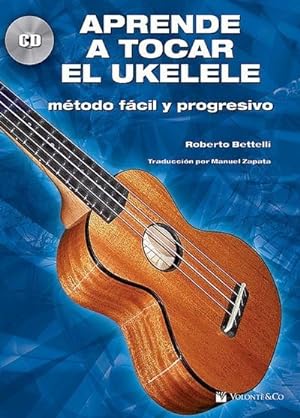 Imagen del vendedor de Roberto Bettelli, Aprende a tocar el ukeleleUkulele : Buch + CD a la venta por AHA-BUCH GmbH