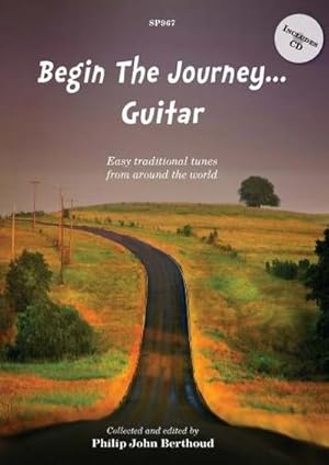 Bild des Verkufers fr Ed: Philip John BerthoudBegin The Journey. Guitar - Easy traditional tunes from around the w : guitar (folk) zum Verkauf von AHA-BUCH GmbH