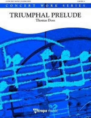 Immagine del venditore per Thomas Doss, Triumphal PreludeConcert Band/Harmonie : Partitur venduto da AHA-BUCH GmbH