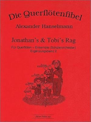 Bild des Verkufers fr Die Querfltenfibel Ergnzungsband 2Jonathan's und Tobi's Rag fr Querflten-Ensemble : (Schlerorchester) Partitur und Stimmen zum Verkauf von AHA-BUCH GmbH