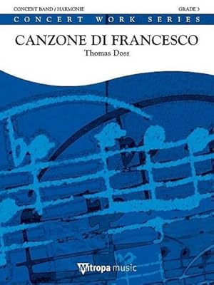 Immagine del venditore per Thomas Doss, Canzone di FrancescoConcert Band/Harmonie : Partitur venduto da AHA-BUCH GmbH