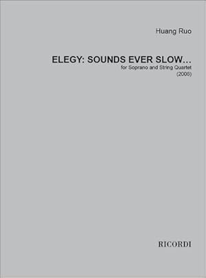 Immagine del venditore per Huang Ruo, Elegy: Sounds ever slow?Soprano, 2 Violins, Viola and Cello : Partitur + Stimmen venduto da AHA-BUCH GmbH