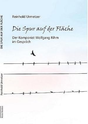 Imagen del vendedor de Die Spur auf der Flche Der Komponist Wolfgang Rihm im Gesprch a la venta por AHA-BUCH GmbH