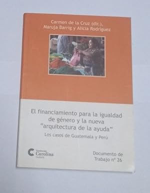 Imagen del vendedor de El financiamiento para la igualdad de gnero y la nueva "arquitectura de la ayuda". Los casos de Guatemala y Per a la venta por Libros Ambig