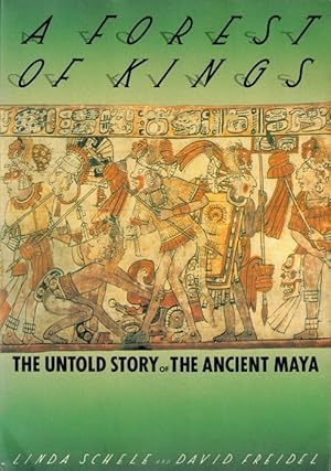 A Forest of Kings: The Untold Story of the Ancient Maya