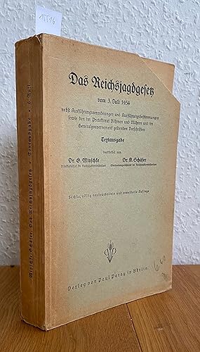 Seller image for Das Reichsjagdgesetz vom 3. Juli 1934 nebst Ausfhrungsverordnungen und Ausfhrungsbestimmungen sowie den im Protektorat Bhmen und Mhren und im Generalgouvernement geltenden Vorschriften. Textausgabe. for sale by Antiquariat Hartmann