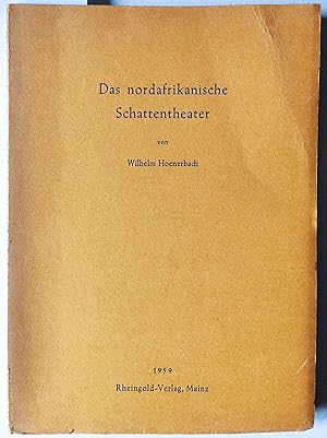 Bild des Verkufers fr Das Nordafrikanische Schattentheater. = Bonner Orientalistische Studien. Neue Serie. Herausgegeben von Otto Spies. Band 6. zum Verkauf von Versandantiquariat Kerstin Daras