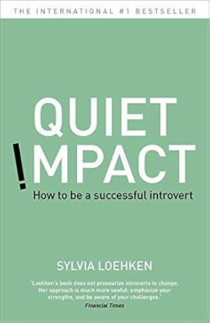 Imagen del vendedor de Quiet Impact: How to be a successful Introvert a la venta por WeBuyBooks