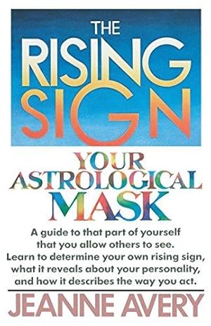 Bild des Verkufers fr The Rising Sign: Your Astrological Mask zum Verkauf von WeBuyBooks