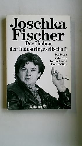 Bild des Verkufers fr DER UMBAU DER INDUSTRIEGESELLSCHAFT. Pldoyer wider die herrschende Umweltlge zum Verkauf von HPI, Inhaber Uwe Hammermller