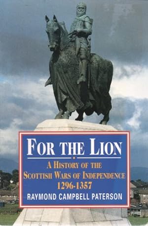 Bild des Verkufers fr For the Lion: History of the Scottish Wars of Independence zum Verkauf von WeBuyBooks