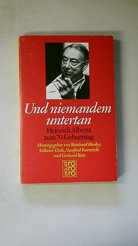 Seller image for UND NIEMANDEM UNTERTAN. Heinrich Albertz zum 70. Geburtstag for sale by HPI, Inhaber Uwe Hammermller