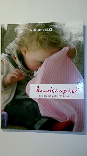 KINDERSPIEL. Handarbeiten für die Kleinsten