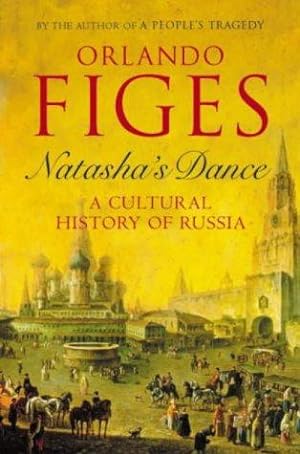 Seller image for Natasha's Dance: A Cultural History of Russia for sale by WeBuyBooks