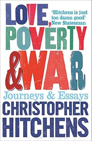 Seller image for Love, Poverty and War: Journeys and Essays for sale by WeBuyBooks