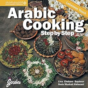 Bild des Verkufers fr Arabic Cooking Step by Step: Lebanese Touch zum Verkauf von WeBuyBooks