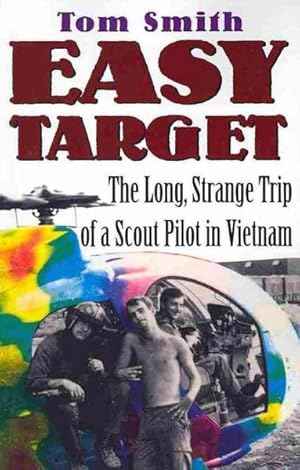 Immagine del venditore per Easy Target : The Long, Strange Trip of a Scout Pilot in Vietnam venduto da GreatBookPricesUK