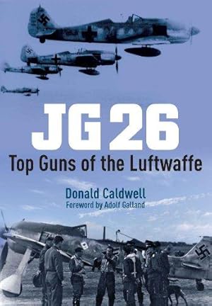 Bild des Verkufers fr JG 26: Top Guns of the Luftwaffe zum Verkauf von WeBuyBooks