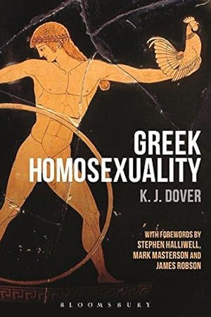 Seller image for Greek Homosexuality: with Forewords by Stephen Halliwell, Mark Masterson and James Robson for sale by WeBuyBooks