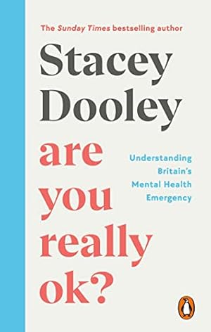 Imagen del vendedor de Are You Really OK?: Understanding Britains Mental Health Emergency a la venta por WeBuyBooks