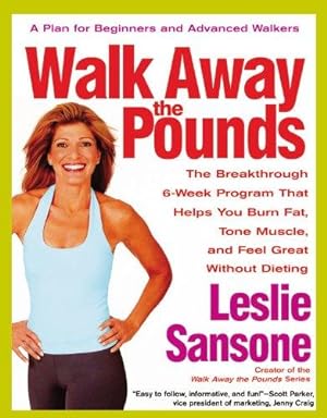 Bild des Verkufers fr Walk Away the Pounds: The Breakthrough 6-Week Program That Helps You Burn Fat, Tone Muscle, and Feel Great without Dieting zum Verkauf von WeBuyBooks