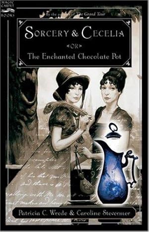 Bild des Verkufers fr Sorcery and Cecelia or The Enchanted Chocolate Pot zum Verkauf von WeBuyBooks