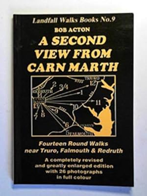 Seller image for A Second View from Carn Marth: Fourteen Round Walks Near Truro, Falmouth and Redruth for sale by WeBuyBooks